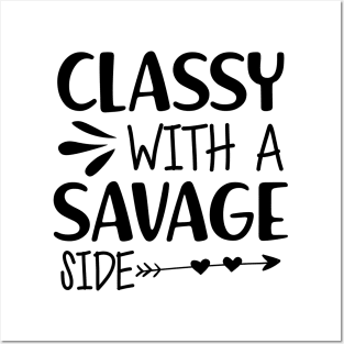 Classy with a savage side Posters and Art